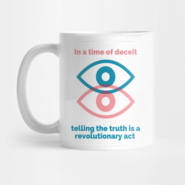 George Orwell Quote - Orwell Saying - 1984 -In a Time of Deceit Telling the Truth is a Revolutionary Act by ballhard